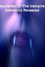 Watch Mysteries Of The Vampire Skeletons Revealed M4uhd