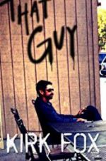 Watch Kirk Fox: That Guy M4uhd
