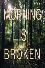 Watch Morning is Broken M4uhd