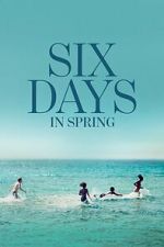 Watch Six Days in Spring M4uhd