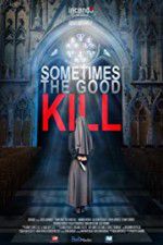 Watch Sometimes the Good Kill M4uhd