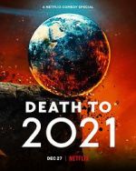 Watch Death to 2021 (TV Special 2021) M4uhd