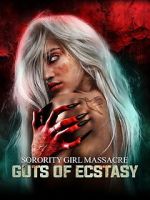 Watch Sorority Girl Massacre: Guts of Ecstasy M4uhd
