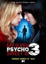 Watch My Super Psycho Sweet 16: Part 3 M4uhd