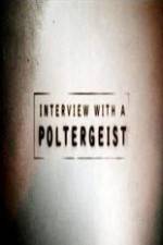 Watch Interview with a Poltergeist M4uhd