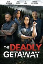 Watch The Deadly Getaway M4uhd