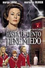 Watch Hasta el viento tiene miedo M4uhd