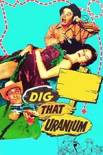Watch Dig That Uranium M4uhd