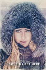 Watch Sierra Quitiquit: How Did I Get Here M4uhd