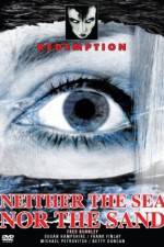 Watch Neither the Sea Nor the Sand M4uhd