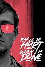 Watch You\'ll Be Hurt When I\'m Done M4uhd
