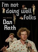Watch Dan Rath: I\'m Not Doing Well Folks M4uhd