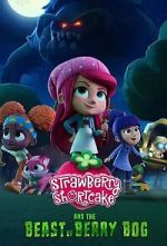 Watch Strawberry Shortcake and the Beast of Berry Bog M4uhd