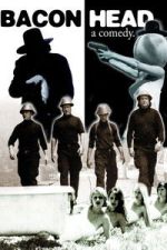 Watch Bacon Head M4uhd