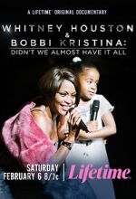 Watch Whitney Houston & Bobbi Kristina: Didn\'t We Almost Have It All M4uhd