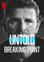 Watch Untold: Breaking Point M4uhd