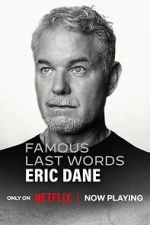 Watch Famous Last Words: Eric Dane M4uhd