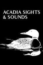 Watch Acadia Sights & Sounds M4uhd