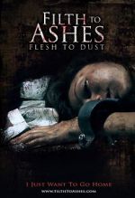 Watch Filth to Ashes, Flesh to Dust M4uhd