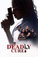Watch Deadly Cure M4uhd