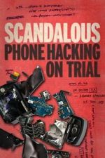 Watch Scandalous: Phone Hacking on Trial M4uhd