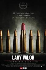 Watch Lady Valor: The Kristin Beck Story M4uhd