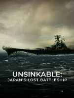 Watch Unsinkable: Japan\'s Lost Battleship M4uhd