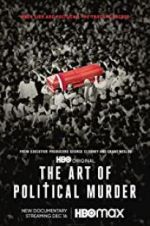 Watch The Art of Political Murder M4uhd