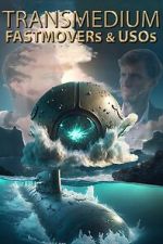 Watch Transmedium: Fastmovers & USOs M4uhd
