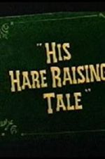 Watch His Hare Raising Tale M4uhd