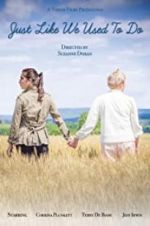 Watch Just Like We Used to Do M4uhd