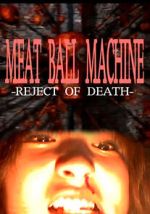 Watch Meatball Machine: Reject of Death M4uhd