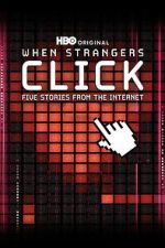 Watch When Strangers Click: Five Stories from the Internet M4uhd