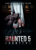 Watch Haunted 5: Phantoms M4uhd