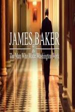 Watch James Baker: The Man Who Made Washington Work M4uhd