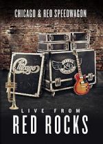 Watch Chicago & REO Speedwagon: Live at Red Rocks (TV Special 2015) M4uhd