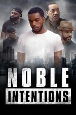 Watch Noble Intentions M4uhd