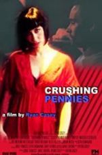 Watch Crushing Pennies M4uhd