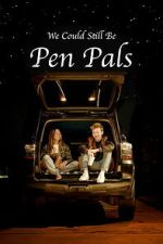 Watch We Could Still Be Pen Pals M4uhd
