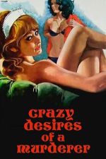Watch Crazy Desires of a Murderer M4uhd