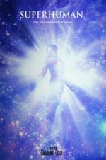 Watch Superhuman: The invisible made visible. M4uhd