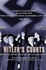 Watch Hitlers Courts - Betrayal of the rule of Law in Nazi Germany M4uhd