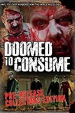 Watch Doomed to Consume M4uhd