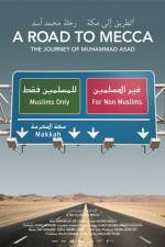 Watch A Road to Mecca The Journey of Muhammad Asad M4uhd