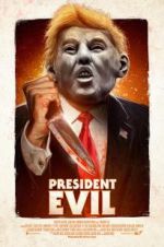 Watch President Evil M4uhd