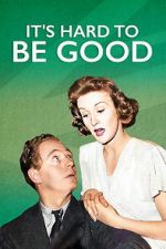 Watch It\'s Hard to be Good M4uhd