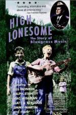 Watch High Lonesome The Story of Bluegrass Music M4uhd