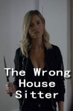 Watch The Wrong House Sitter M4uhd