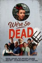 Watch We\'re So Dead M4uhd