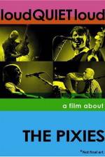 Watch loudQUIETloud A Film About the Pixies M4uhd